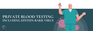 PRIVATE BLOOD TESTING INCLUDING EPSTEIN-BARR VIRUS 